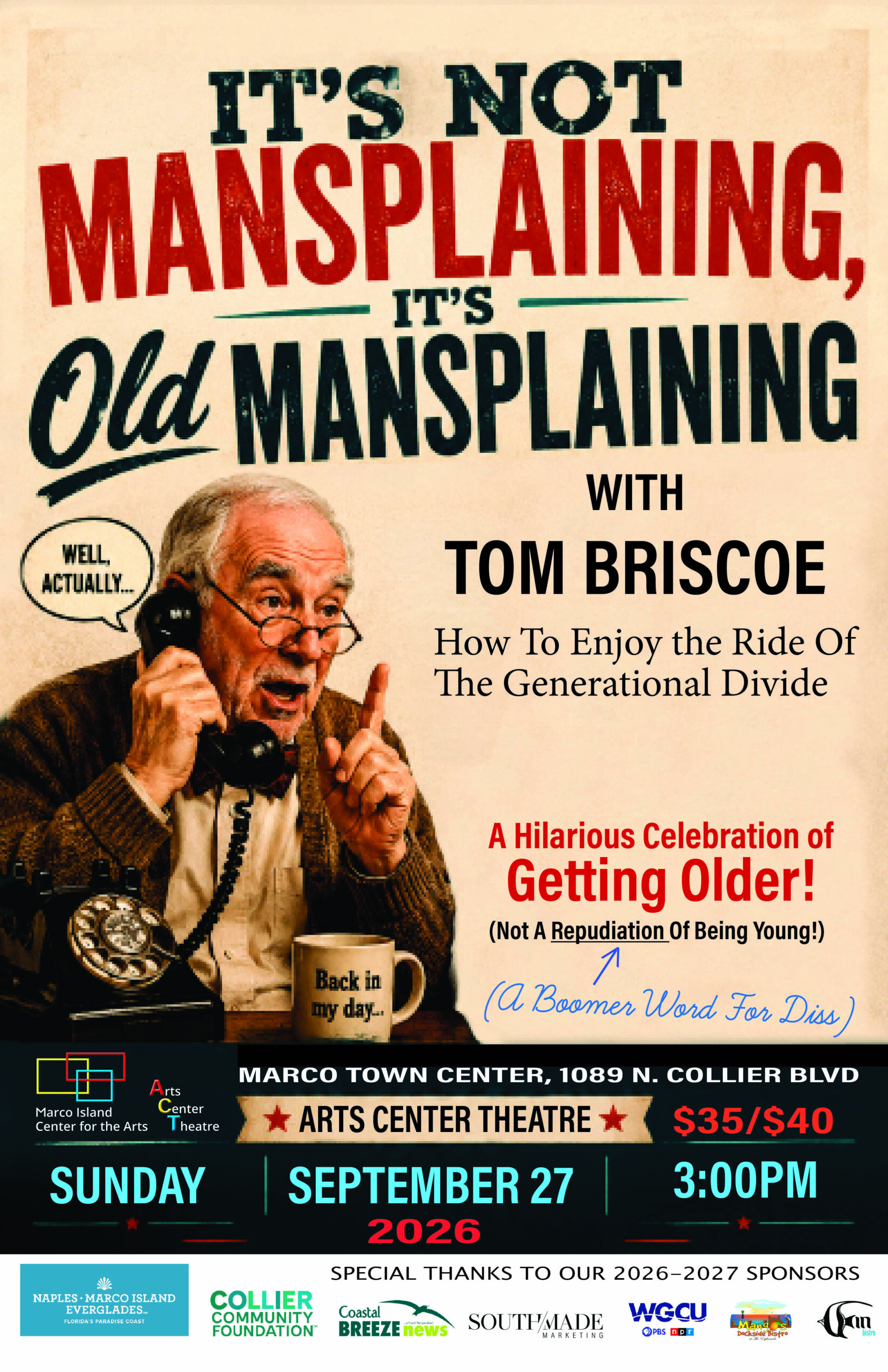 Tom Briscoe’s “It’s Not Mansplaining, It’s Old Mansplaining”- at Marco Island’s Arts Center Theatre